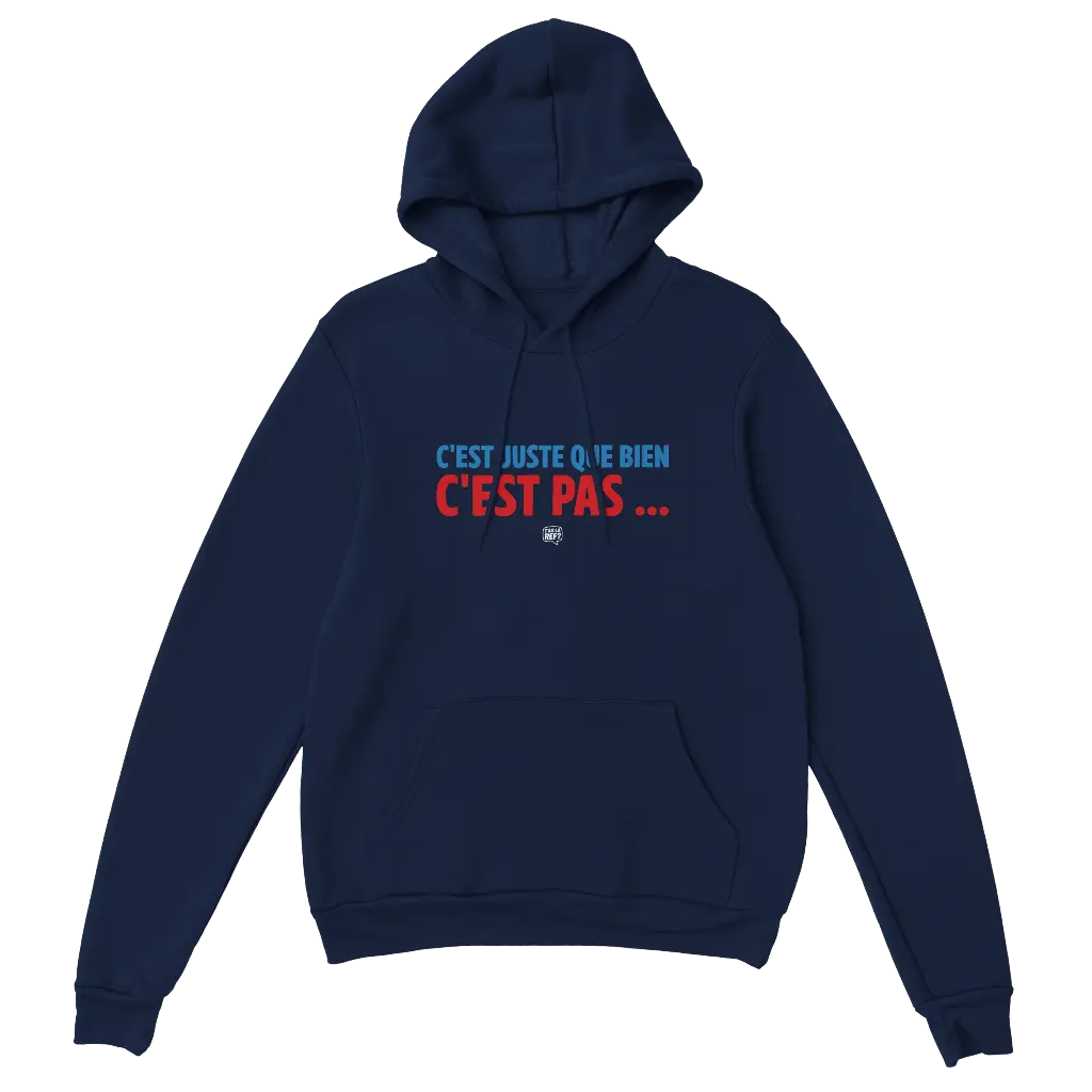 Hoodie sombre unisexe | C'est juste que bien c'est pas ...
