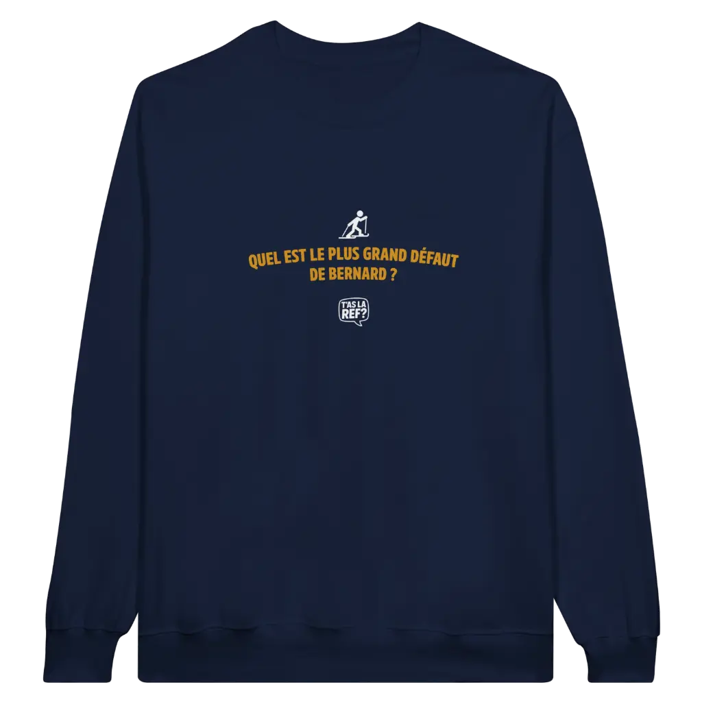 Sweat-shirt sombre | Quel est le plus grand défaut de Bernard ?