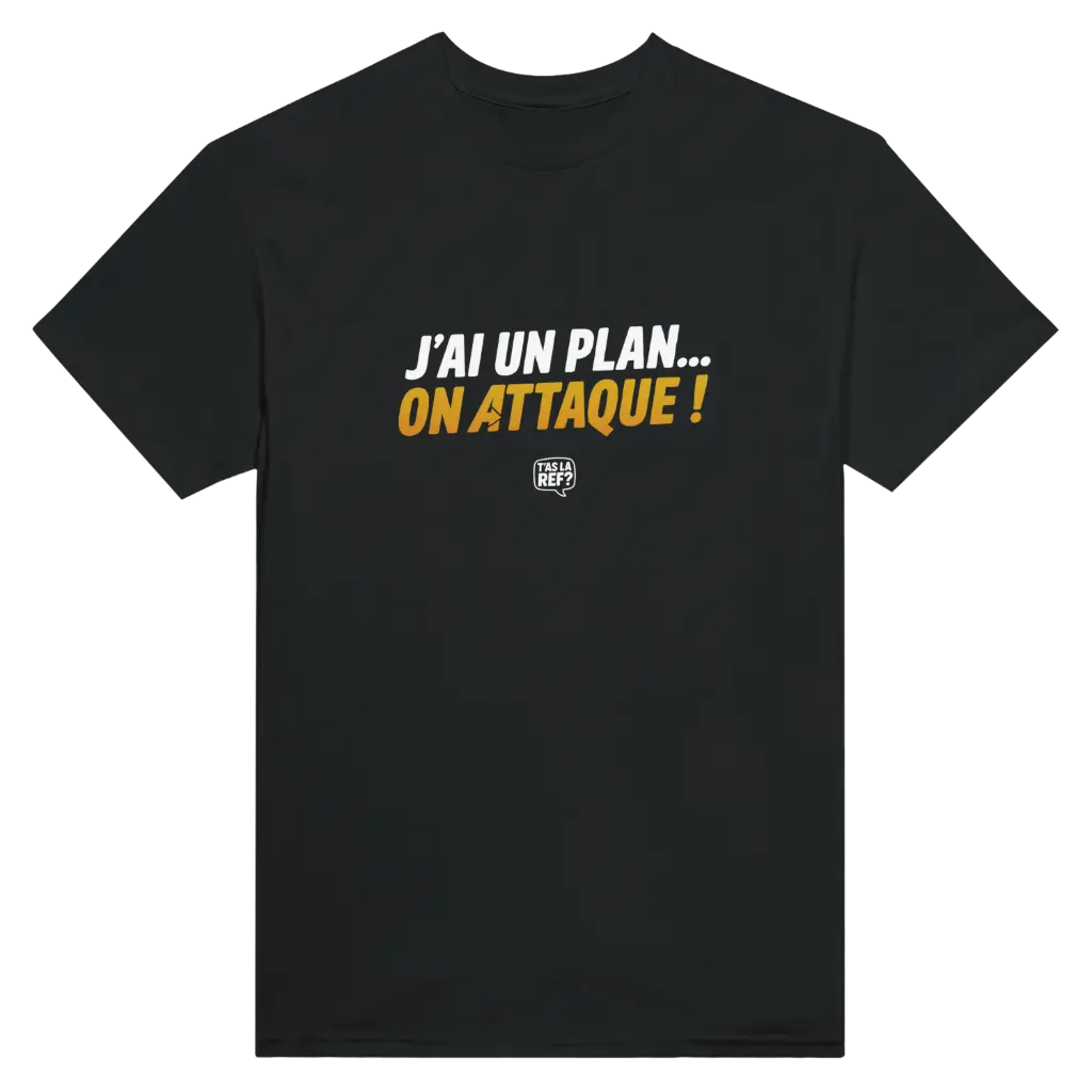 T-shirt sombre unisexe | J’ai un plan… on attaque ! (Noir, S)